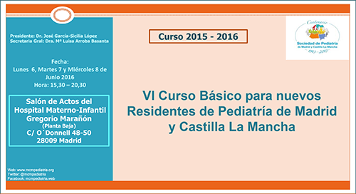 VI Curso Básico para nuevos Residentes de Pediatría de Madrid y Castillas La Mancha VI Curso Básico para nuevos Residentes de Pediatría de Madrid y Castillas La Man